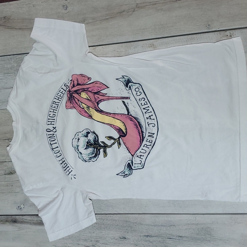 Lauren James White Shirt "Higher Cotton & Higher Heels"
